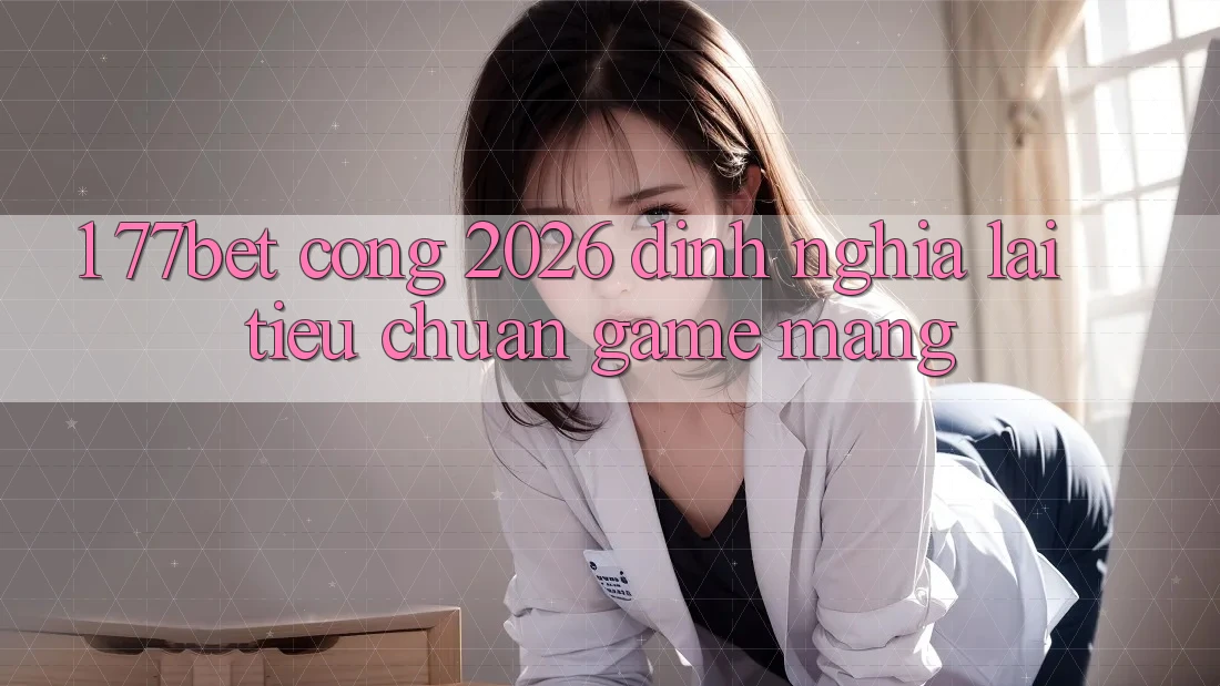 1. 77bet - Cổng 2026: Định Nghĩa Lại Tiêu Chuẩn Game mạng 1. 77bet - Cổng 2026: Định Nghĩa Lại Tiêu Chuẩn Game mạng