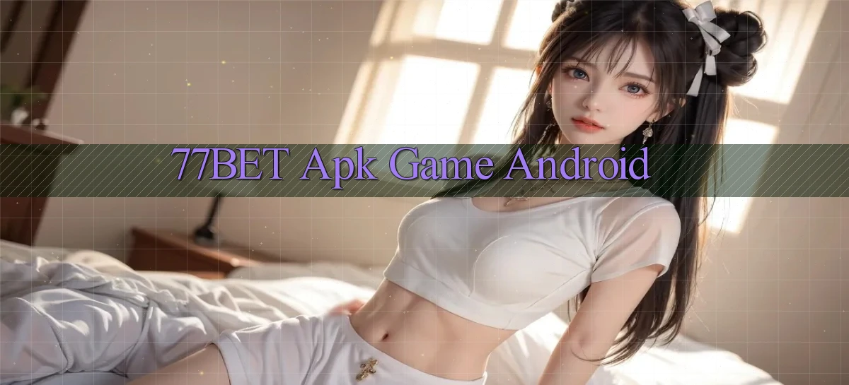 77bet apk game android