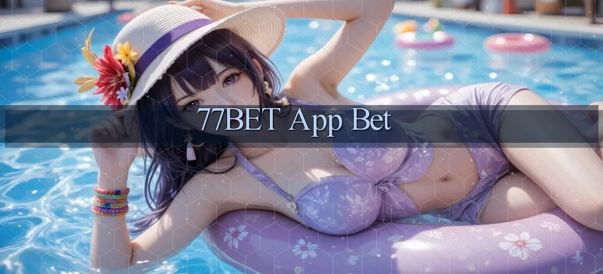 77bet app bet