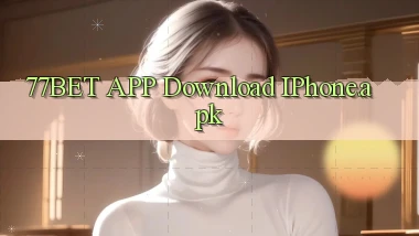 77bet APP download iPhone.apk