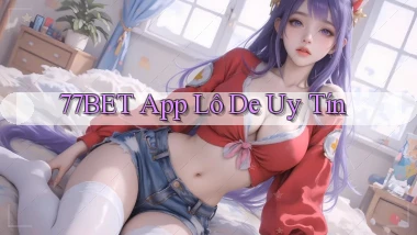 77bet app lô đề uy tín