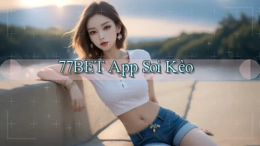 77bet app soi kèo