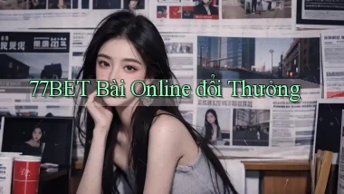 77bet bài online đổi thưởng