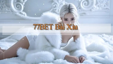 77bet bài xỉu