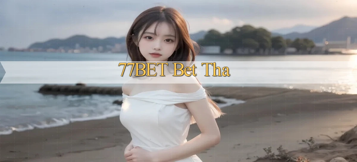 77bet bet tha