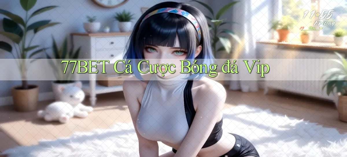 77bet  cá cược bóng đá vip