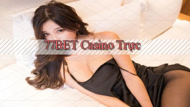 77bet casino trực