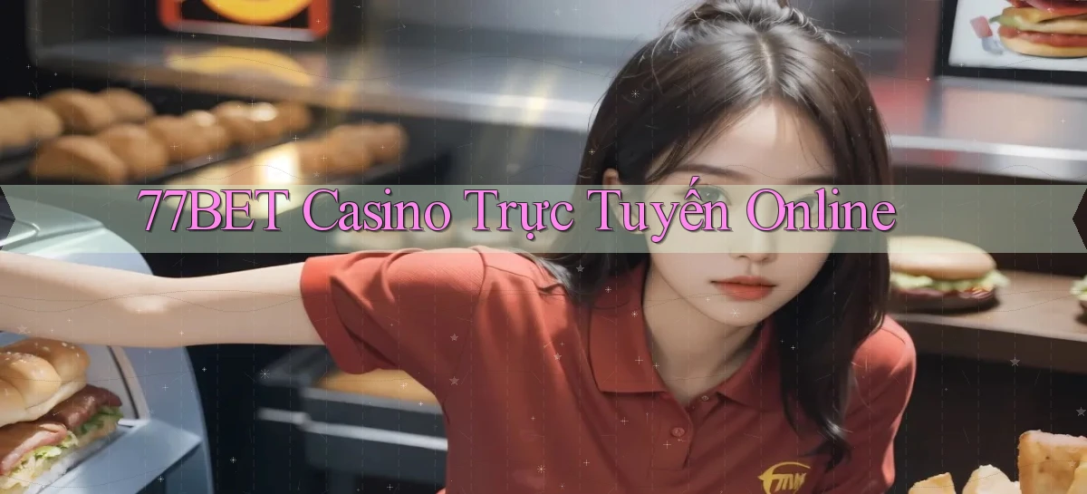 77bet casino trực tuyến online
