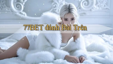 77bet  đánh bài trên