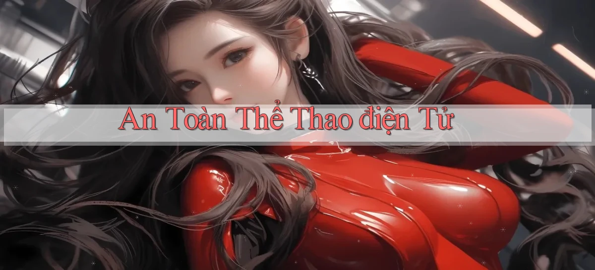 An toàn Thể thao điện tử