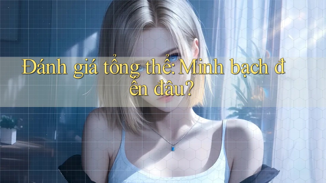 Đánh giá tổng thể – minh bạch đến đâu?