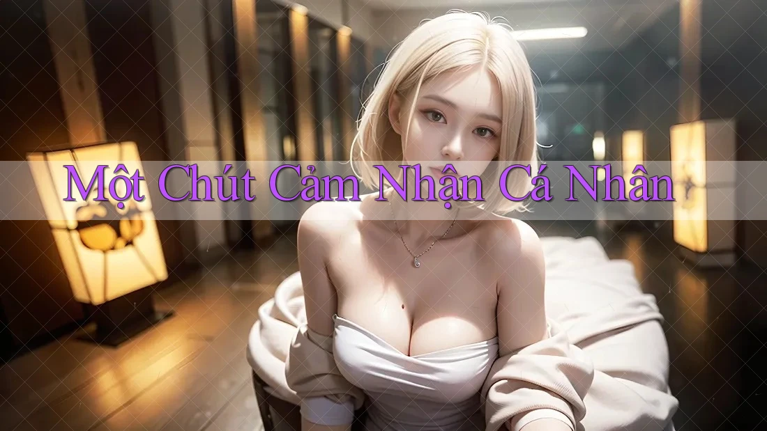 Một chút cảm nhận cá nhân